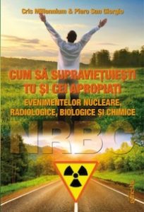 NRBC Cum să supraviețuiești tu și cei apropiați evenimentelor nucleare, radiologice, biologice și chimice