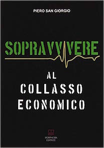 Sopravvivere al collasso economico - Piero San Giorgio